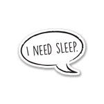 I need sleep Sticker